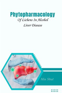 Phytopharmacology Of Lichens In Alcohol Liver Disease - Shul, Mia