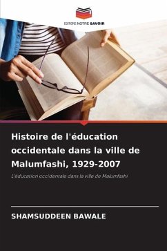 Histoire de l'éducation occidentale dans la ville de Malumfashi, 1929-2007 - BAWALE, SHAMSUDDEEN