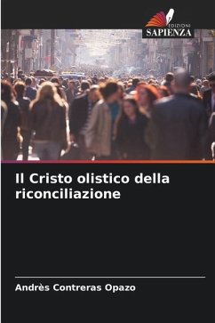 Il Cristo olistico della riconciliazione - Contreras Opazo, Andres