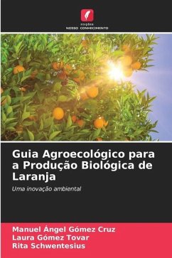 Guia Agroecológico para a Produção Biológica de Laranja - Gómez Cruz, Manuel Ángel;Gómez Tovar, Laura;Schwentesius, Rita