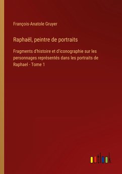 Raphaël, peintre de portraits - Gruyer, François-Anatole