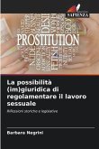 La possibilità (im)giuridica di regolamentare il lavoro sessuale