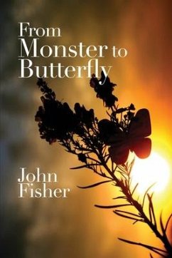 From Monster to Butterfly - Fisher, John