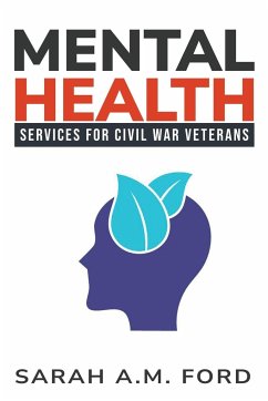 Mental Health Services for Civil War Veterans - Ford, Sarah A M