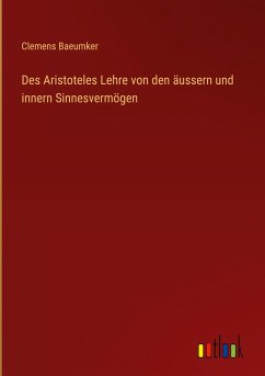 Des Aristoteles Lehre von den äussern und innern Sinnesvermögen