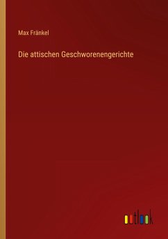 Die attischen Geschworenengerichte - Fränkel, Max