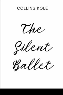 The Silent Ballet - Collins, Kole