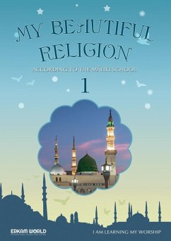 I am Learning my acts of Worship   According to the Maliki School - My Beautiful Religion. Vol 1 - Salman, Faruk; Yilmaz, Nazif; Özdirek, Recep