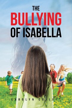 The Bullying of Isabella - Collett, Carolyn