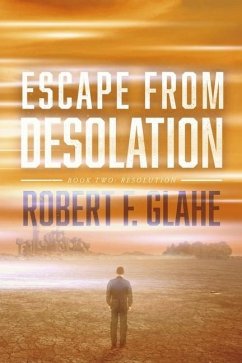 Escape from Desolation - Glahe, Robert F