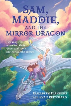 Sam, Maddie, and the Mirror Dragon - Flanders, Elizabeth; Pritchard, Evan