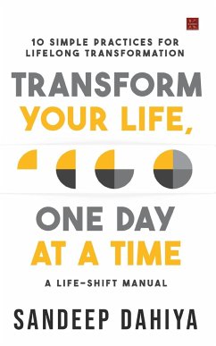 Transform Your Life, One Day at a Time - Dahiya, Sandeep