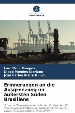 Erinnerungen an die Ausgrenzung im äußersten Süden Brasiliens - Melo Campos, Ivan;Cipriano, Diego Mendes;Vieira Ruivo, José Carlos