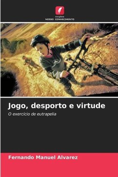 Jogo, desporto e virtude - Álvarez, Fernando Manuel