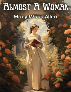Almost A Woman - Mary Wood Allen
