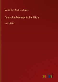 Deutsche Geographische Blätter - Lindeman, Moritz Karl Adolf