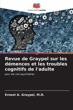 Revue de Graypel sur les démences et les troubles cognitifs de l'adulte - Graypel, M.D., Ernest A.