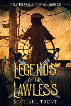 Legends of the Lawless Pirates Vol. 1 - Trent, Michael