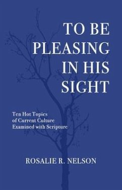 To Be Pleasing in His Sight (eBook, ePUB) - Nelson, Rosalie R.