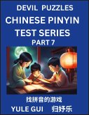 Devil Chinese Pinyin Test Series (Part 7) - Test Your Simplified Mandarin Chinese Character Reading Skills with Simple Puzzles, HSK All Levels, Extremely Difficult Level Puzzles for Beginners to Advanced Students of Mandarin Chinese