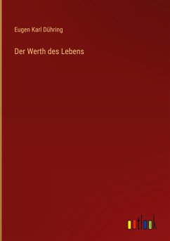 Der Werth des Lebens - Dühring, Eugen Karl
