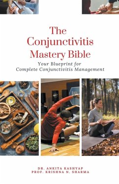 The Conjunctivitis Mastery Bible - Kashyap, Ankita; Sharma, Krishna N.