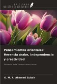 Pensamientos orientales: Herencia árabe, independencia y creatividad Pensamientos orientales: Herencia árabe, independencia y creatividad