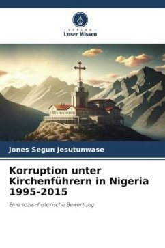 Korruption unter Kirchenführern in Nigeria 1995-2015 - Jesutunwase, Jones Segun