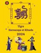 Tigre Horoscope et Rituels 2024 - Bild 1