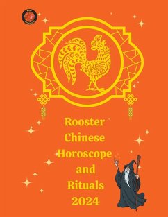 Rooster Chinese Horoscope and Rituals 2024 - Rubi, Alina A; Rubi, Angeline