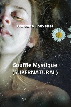 Souffle Mystique (SUPERNATURAL) - Thévenet, Francine