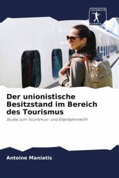 Der unionistische Besitzstand im Bereich des Tourismus - Maniatis, Antoine