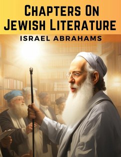 Chapters On Jewish Literature - Israel Abrahams