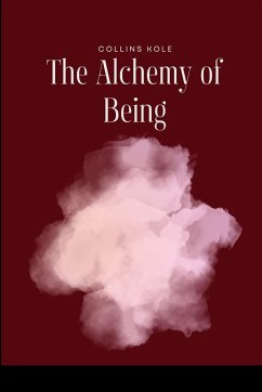 The Alchemy of Being - Collins, Kole