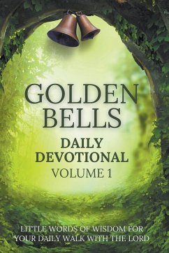 Golden Bells Daily Devotional Volume 1 - Johnston, Brian; McIlree, Andy; Jones, Martin