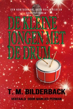 De Kleine Jongen Met De Drum - Een Kortverhaal Over Veiligheid En Gerechtigheid (Justice Security, #7) (eBook, ePUB) - Bilderback, T. M.