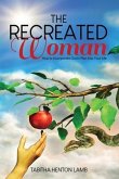 The Recreated Woman (eBook, ePUB) The Recreated Woman (eBook, ePUB)