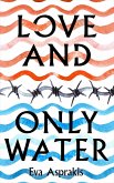 Love and Only Water (eBook, ePUB)