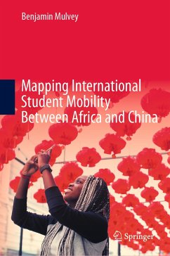 Mapping International Student Mobility Between Africa and China (eBook, PDF) - Mulvey, Benjamin