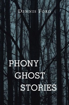 Phony Ghost Stories (eBook, ePUB) Phony Ghost Stories (eBook, ePUB)