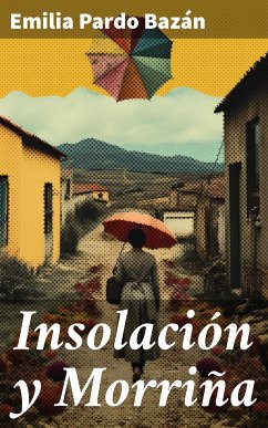 Insolación y Morriña (eBook, ePUB) - Pardo Bazán, Emilia