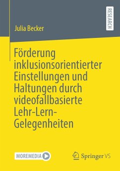 Förderung inklusionsorientierter Einstellungen und Haltungen durch videofallbasierte Lehr-Lern-Gelegenheiten (eBook, PDF) - Becker, Julia