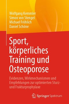 Sport, körperliches Training und Osteoporose (eBook, PDF) - Kemmler, Wolfgang; von Stengel, Simon; Fröhlich, Michael; Schöne, Daniel