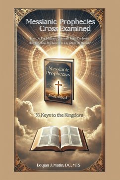 Messianic Prophecies Cross Examined (eBook, ePUB) - Matin DC MTS, Loujan J.