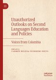 Unauthorized Outlooks on Second Languages Education and Policies (eBook, PDF)