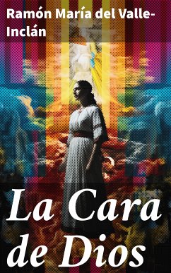 La Cara de Dios (eBook, ePUB) - Valle-Inclán, Ramón María del