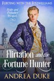 Flirtation and the Fortune Hunter (eBook, ePUB)