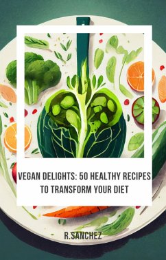 Vegan delicacies 50 recipes to transform your diet (eBook, ePUB) - Zorrilla, Raúl María Sanchez-Hermosilla