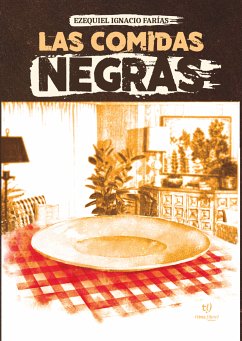 Las comidas negras (eBook, ePUB) - Farías, Ezequiel Ignacio