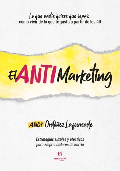 El AntiMarketing (eBook, ePUB) - Lafourcade, Andy Ordóñez